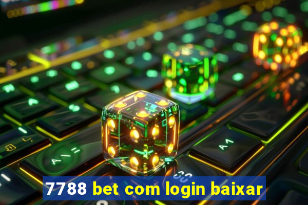 7788 bet com login baixar